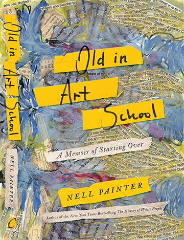 Old in Art School book cover cover of book by Nell Painter, "Old in Art School"