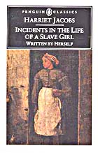 Incidents in the Life of a Slave Girl, Written by Herself