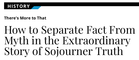 How to Separate Fact From Myth in the Extraordinary Story of Sojourner Truth Smithsonian Magazine podcast There's More to That, How to Separate Fact From Myth in the Extraordinary Story of Sojourner Truth