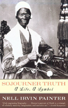 Sojourner Truth, A Life, A Symbol